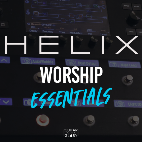 Line 6 Helix Worship Essentials – GuitarforHISGLORY