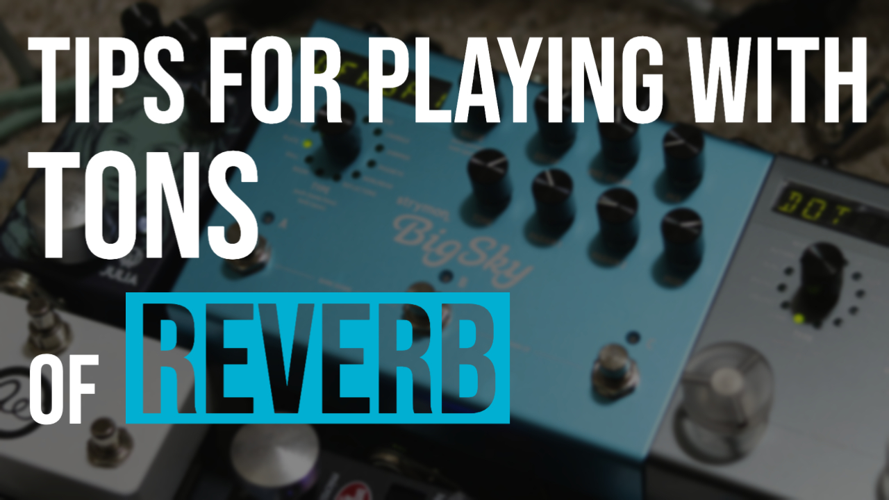 Too Much Reverb Playing with TONS of Reverb – GuitarforHISGLORY