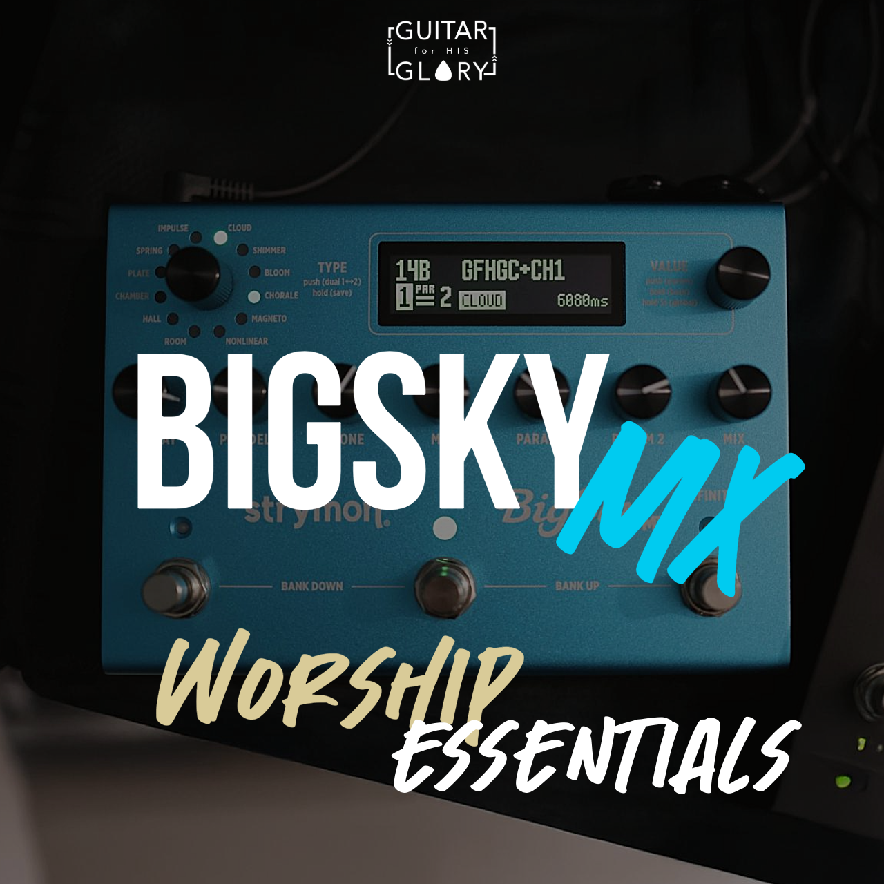 Strymon BigSky MX – GuitarforHISGLORY